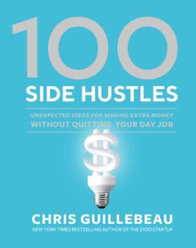 100 Side Hustles Summary