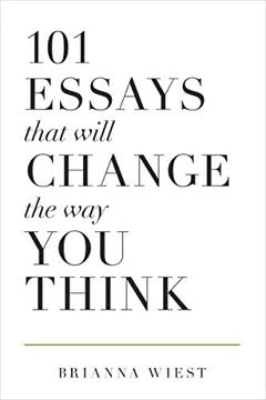 101 Essays That Will Change The Way You Think Summary
