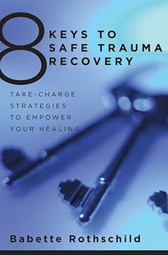 8 Keys to Safe Trauma Recovery Summary