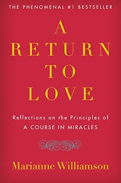 A Return to Love Summary