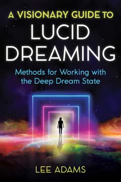 A Visionary Guide to Lucid Dreaming Summary
