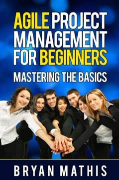 Agile Project Management for Beginners Summary