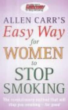 Allen Carr&#039;s Easy Way for Women to Stop Smoking Summary