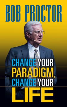 Change Your Paradigm, Change Your Life Summary