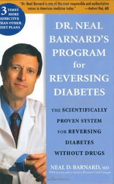 Dr. Neal Barnard&#039;s Program for Reversing Diabetes Summary