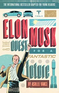 Elon Musk Young Readers’ Edition Summary