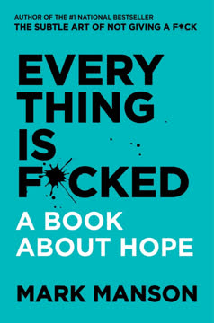 Everything Is F*cked Summary