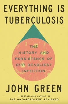 Everything Is Tuberculosis Summary