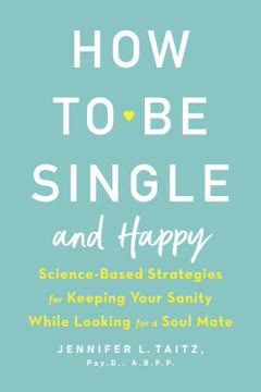 How to Be Single and Happy Summary