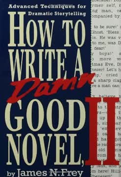 How to Write a Damn Good Novel, II Summary