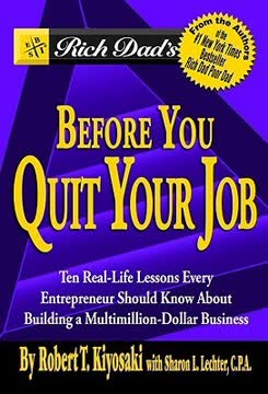 Rich Dad&#039;s Before You Quit Your Job Summary