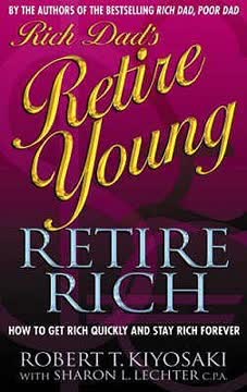 Rich Dad&#039;s Retire Young, Retire Rich Summary