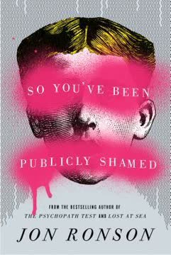 So You&#039;ve Been Publicly Shamed by Jon Ronson