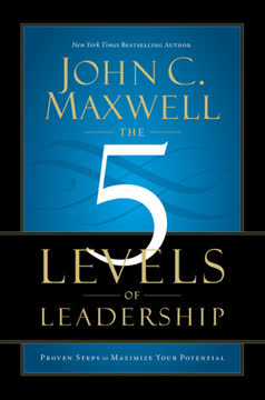 The 5 Levels of Leadership Summary