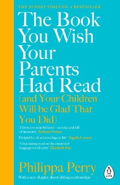 The Book You Wish Your Parents Had Read [and Your Children Will Be Glad That You Did] Summary