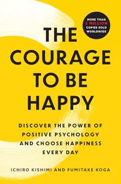 The Courage to Be Happy Summary