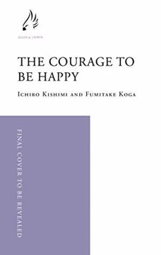 The Courage to be Happy Summary