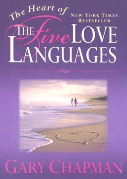 The Heart of the 5 Love Languages Summary