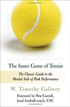The Inner Game of Tennis by W. Timothy Gallwey