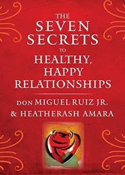 The Seven Secrets to Healthy, Happy Relationships Summary