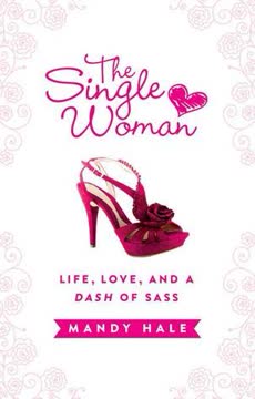 The Single Woman–Life, Love, and a Dash of Sass Summary