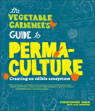 The Vegetable Gardener&#039;s Guide to Permaculture Summary