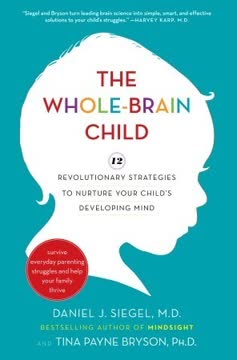 The Whole-Brain Child by Daniel J. Siegel