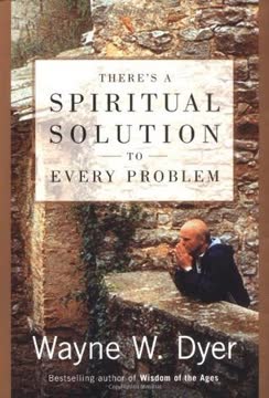 There&#039;s a Spiritual Solution to Every Problem Summary