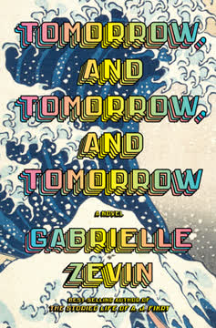 Tomorrow, and Tomorrow, and Tomorrow Summary
