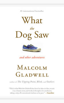 What the Dog Saw and Other Adventures Summary