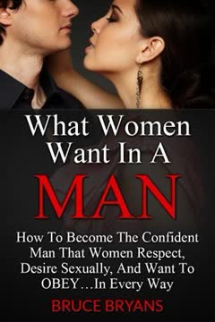What Women Want In A Man Summary