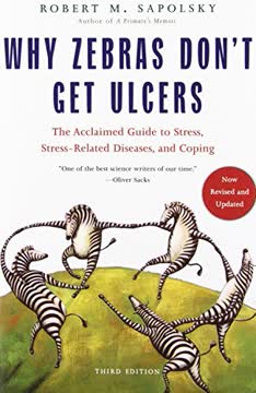 Why Zebras Don&#039;t Get Ulcers by Robert M. Sapolsky